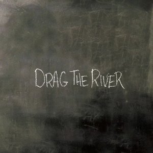 Drag The River [Explicit]