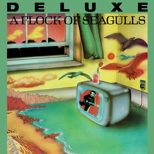 A Flock of Seagulls (Deluxe)