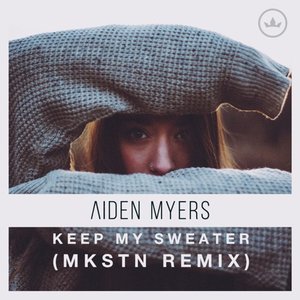 Keep My Sweater (Mkstn Remix)