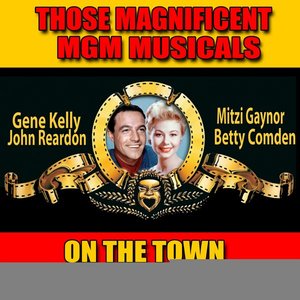Those Magnificent MGM Musicals: "On the Town" and "Les Girls" (Original Soundtracks)