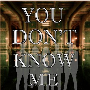 You Don't Know Me - Single