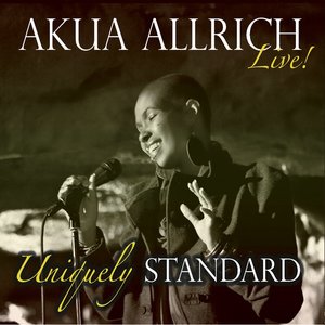 Uniquely Standard, Akua Allrich Live!