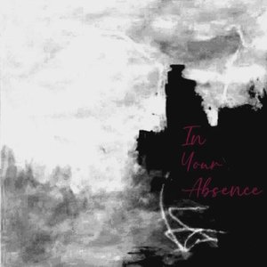 In Your Absence