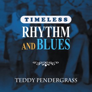 Teddy Pendergrass - Timeless Rhythm & Blues: Teddy Pendergrass - Zortam Music