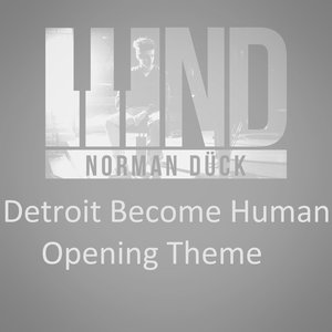 Detroit Become Human - Opening Theme - Single
