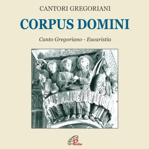 Corpus Domini (Canto Gregoriano)