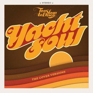 Too Slow To Disco Yacht Soul: The Cover Versions