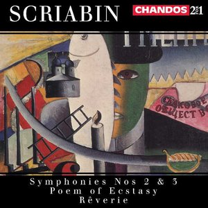 Scriabin: Poem of Ecstasy / Symphonies Nos. 2 and 3 / Reverie