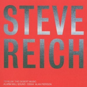 Steve Reich: Tehillim / The Desert Music