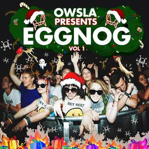 Owsla Presents Eggnog [Explicit]