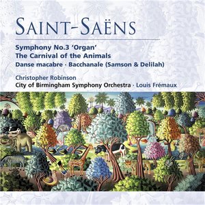 Saint-Saëns: Organ Symphony, The Carnival of the Animals etc