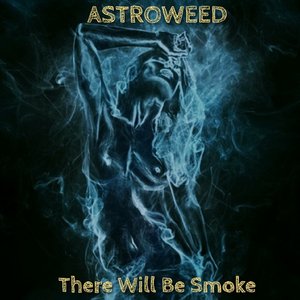 There Will Be Smoke