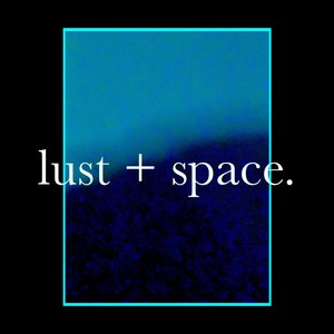 Lust + Space - EP
