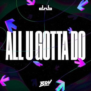 All U Gotta Do - Single