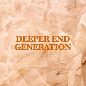 Deeper End / Generation