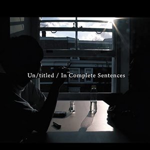 Un/titled / In Complete Sentences