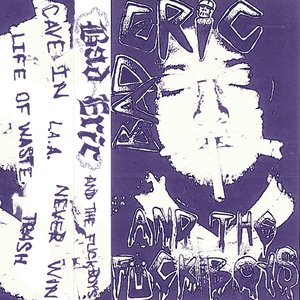 Bad Eric & The Fuck Boys