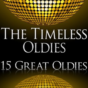 The Timeless Oldies (15 Great Oldies)