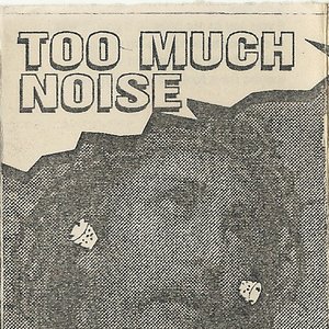 Too Much Noise