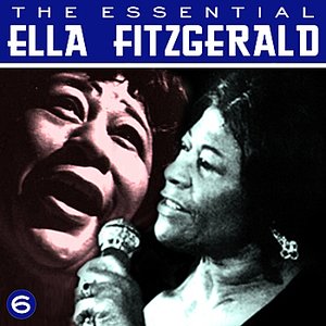 The Essential Ella Fitzgerald Vol 6