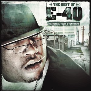 The Best of E-40: Yesterday, Today and Tomorrow