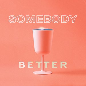 Somebody Better