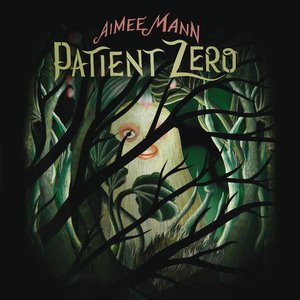 Aimee Mann - Patient Zero - Zortam Music