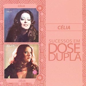 Sucessós Em Dose Dupla: Célia