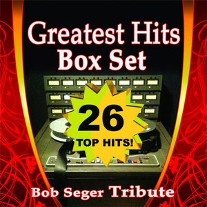 Greatest Hits Box Set: Bob Seger Tribute