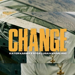 CHANGE (feat. Kapalani & Biga Luga) - Single