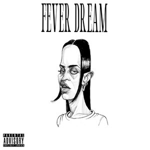 FEVER DREAM [Explicit]