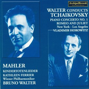 Peter Ilijc Tchaikovsky: Piano Concerto No. 1, Romeo and Juliet Fantasy Overture - Gustav Mahler: Kindertotenlieder