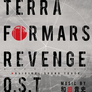 TERRAFORMARS REVENGE O.S.T MUSIC BY 和田貴史