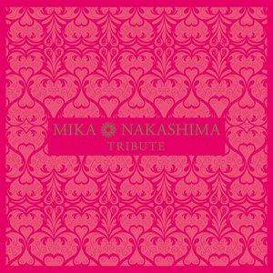 MIKA NAKASHIMA TRIBUTE