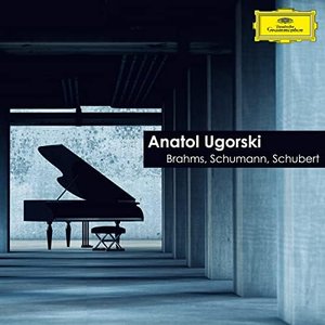 Anatol Ugorski: Brahms, Schumann, Schubert