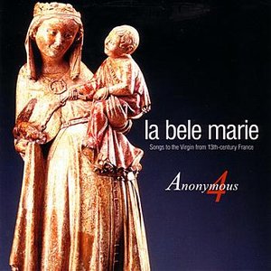 La Bele Marie - Songs to the Virgin from 13th-century France