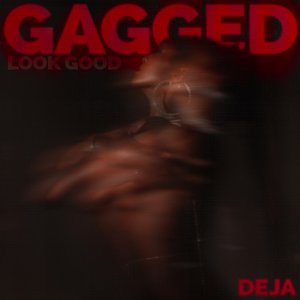 Gagged (Look Good)
