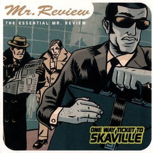 The Essential Mr. Review - One Way Ticket To Skaville