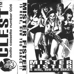 Mister Fister Is Here, Now You Dance!!