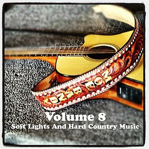 Volume 8 - Soft Lights And Hard Country Music