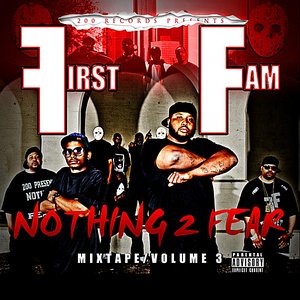 Nothing 2 Fear, Vol. 3 (First Fam)