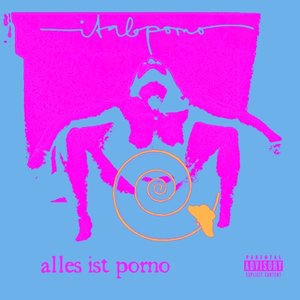 alles ist porno