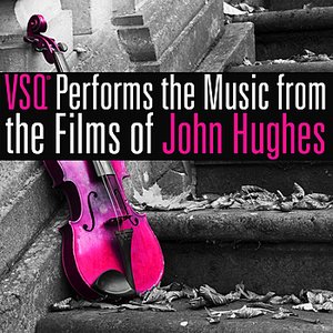 VSQ Performs Music from the Films of John Hughes