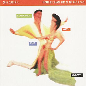 Tito Gomez Y La Orquesta Riverside - Cuba Classics 2 Dancing With The Enemy - Zortam Music