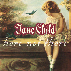 Jane Child - I Do Not Feel As You Do Lyrics - Zortam Music