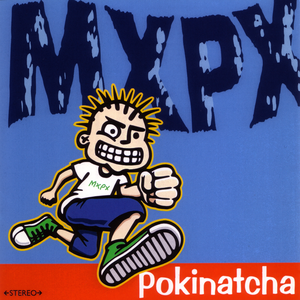 Pokinatcha by MxPx