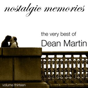Nostalgic Memories-The Very Best of Dean Martin-Vol. 13