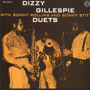 Dizzy Gillespie - Duets: Sonny Rollins and Sonny Stitt - Zortam Music