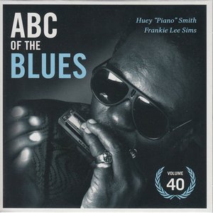 ABC Of The Blues: The Ultimate Collection From The Delta To The Big Cities (Volume 40: Huey "Piano" Smith, Frankie Lee Sims)