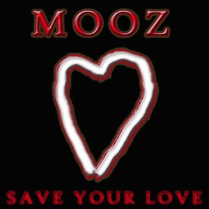 Mooz - Save Your Love (single)